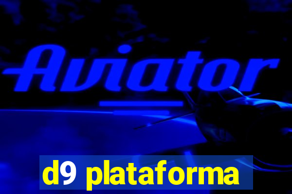 d9 plataforma